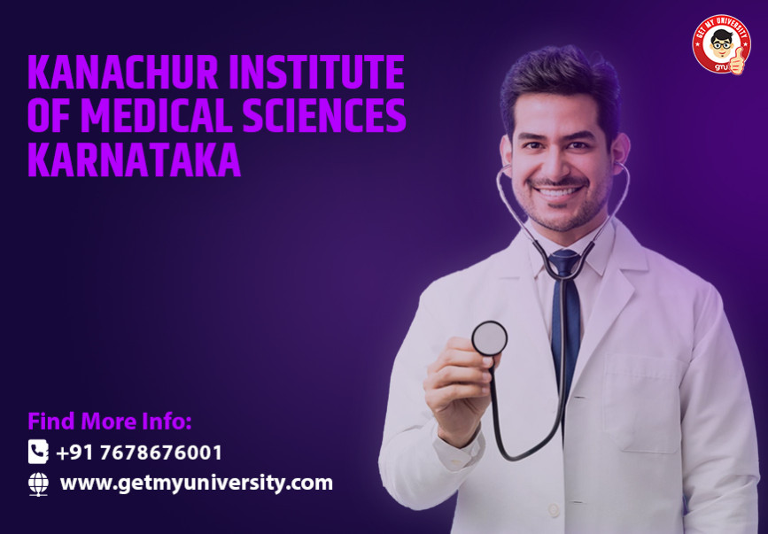 Kanachur Institute of Medical Sciences MBBS Admission, Fees